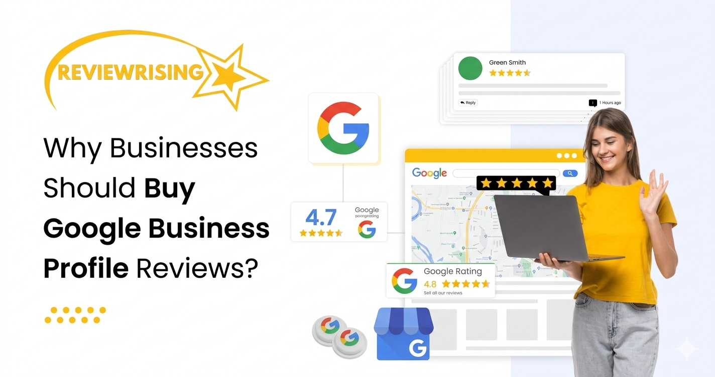 Reasons to Buy Google Business Profile Reviews
